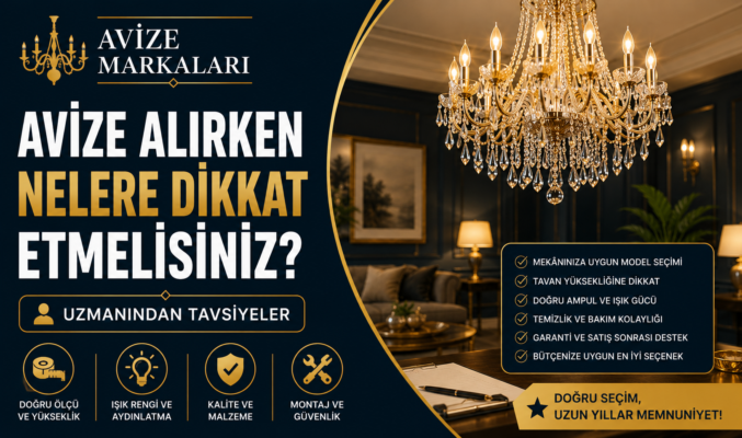 Avize Alırken Nelere Dikkat Etmelisiniz? Uzmanından Tavsiyeler