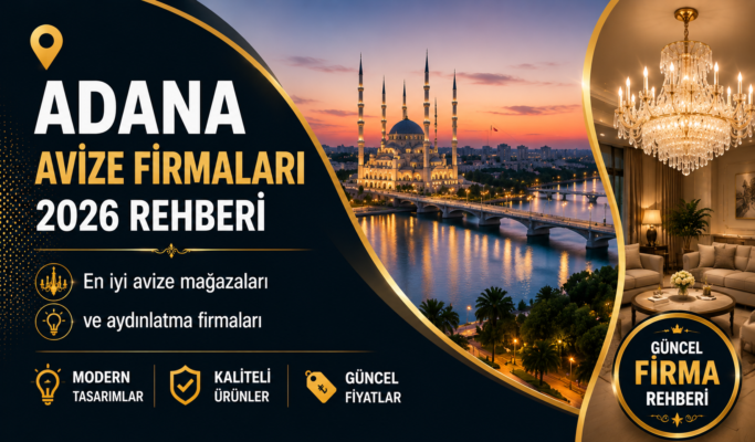 Adana Avize Firmaları 2026 Rehberi
