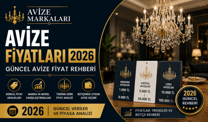 Avize Fiyatları 2026: Güncel Avize Fiyat Rehberi