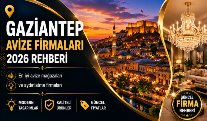 Gaziantep Avize Firmaları 2026 Rehberi