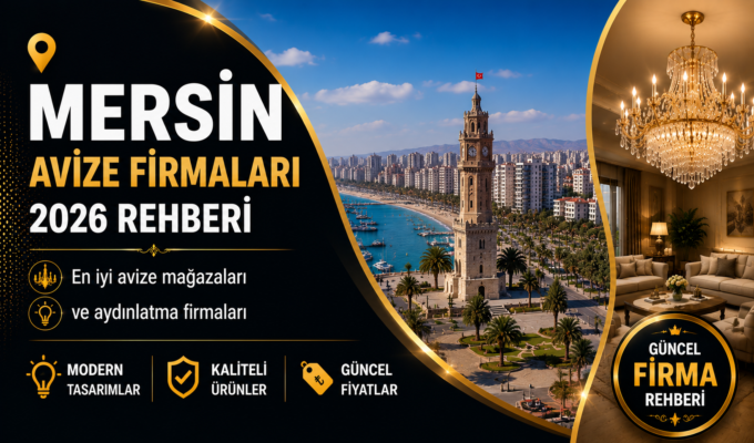 Mersin Avize Firmaları 2026 Rehberi